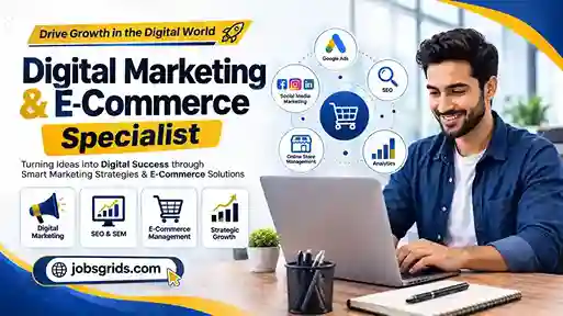 Digital Marketing and E-Commerce Specialist job opportunity